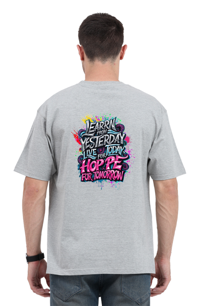 Learn From Yestarday Hope For Tommorow Oversized T-Shirt For Men