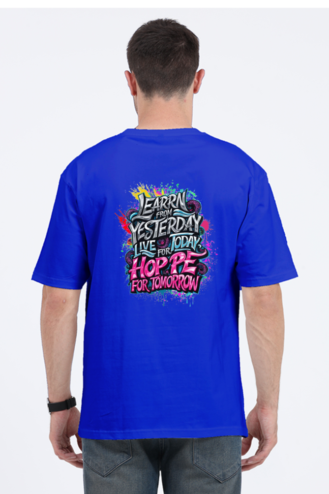 Learn From Yestarday Hope For Tommorow Oversized T-Shirt For Men